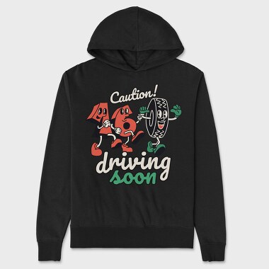 Caution Driving Soon, Unisex Men's Hoodie