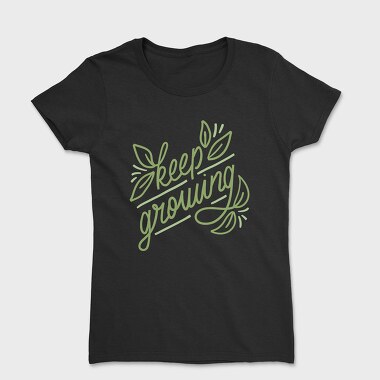 Keep Growing, Women's T-Shirt