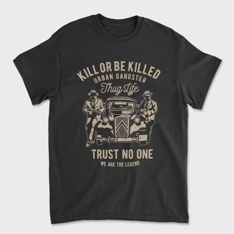 Kill Or Be Killed, Unisex Men's T-Shirt
