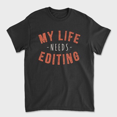 My Life Needs Editing, Unisex Men's T-Shirt