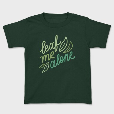 Leaf Me Alone, Kids' T-Shirt