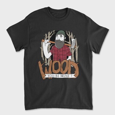Wood You Be Mine, Унисекс Мъжка Тениска