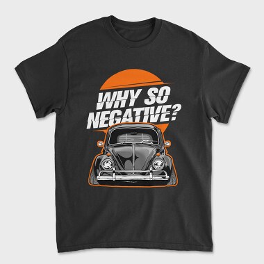 Why So Negative, Unisex Men's T-Shirt