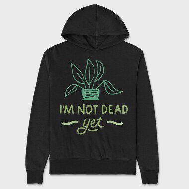 I'm Not Dead Yet, Unisex Men's Hoodie