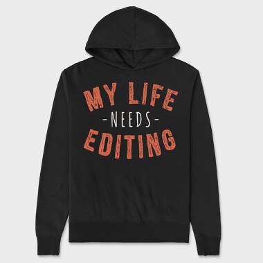 Unisex Men's Hoodie, My Life Needs Editing