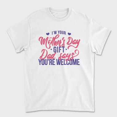 Im Your Mother Day Quote, Unisex Men's T-Shirt