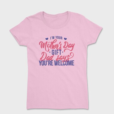 Im Your Mother Day Quote, Women's T-Shirt