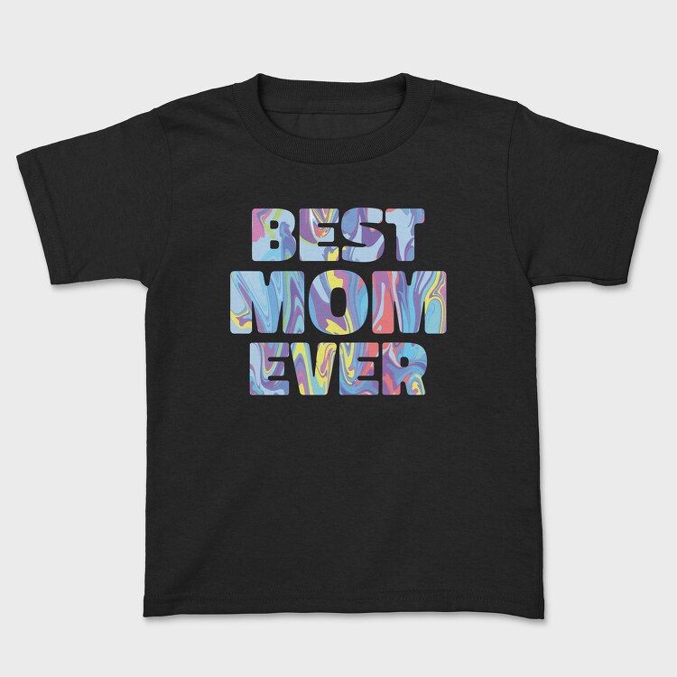 Best Mom Ever, Детска Тениска