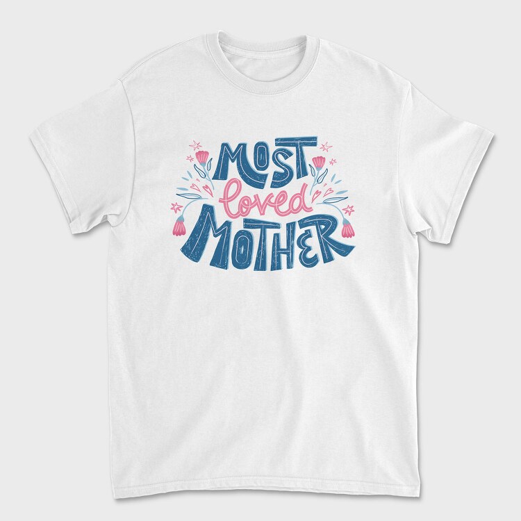 Most Loved Mother, Unisex Men's T-Shirt