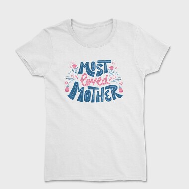 Most Loved Mother, Women's T-Shirt