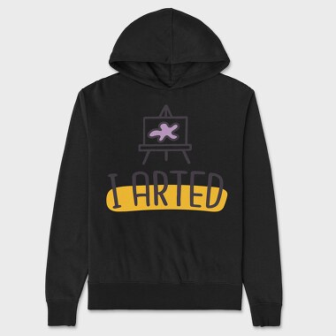I Arted, Unisex Men's Hoodie