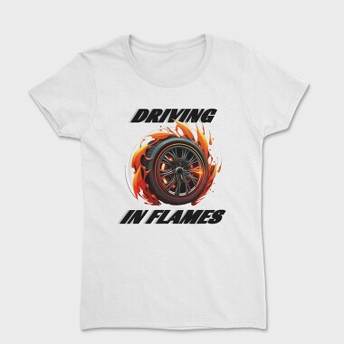 Driving in Flames Rims With Flames Line, Дамска Тениска