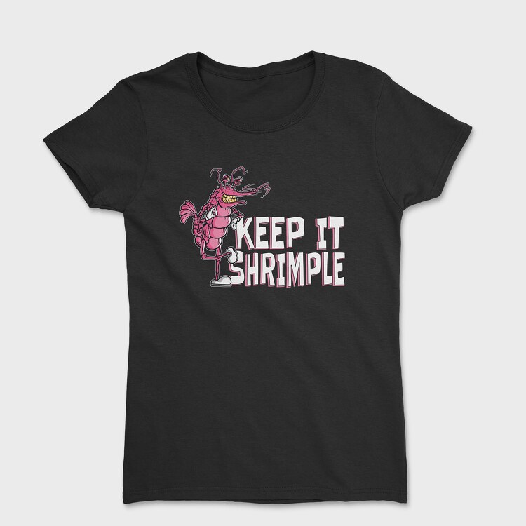Keep It Shrimple, Women's T-Shirt