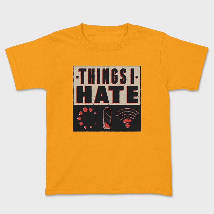 Things I Hate, Kids' T-Shirt
