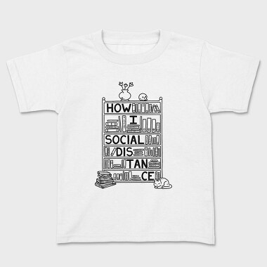 How I Social Distance, Kids' T-Shirt