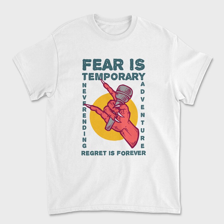 Fear is Temporary, Unisex Men's T-Shirt