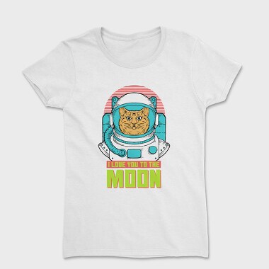 I Love You To The Moon, Women's T-Shirt