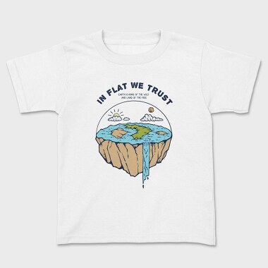 In Flat We Trust, Kids' T-Shirt