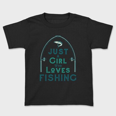 Just A Girl Who Loves Fishing, Kids' T-Shirt