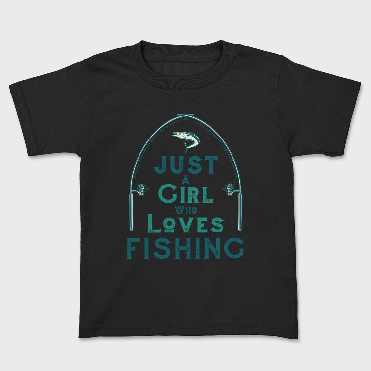 Just A Girl Who Loves Fishing, Детска Тениска