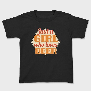 Just A Girl Who Loves Beer, Kids' T-Shirt
