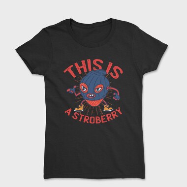 This Is A Stroberry, Дамска Тениска