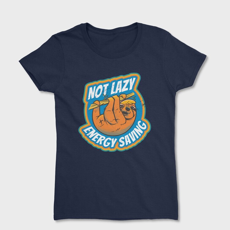 Not Lazy Energy Saving, Дамска Тениска