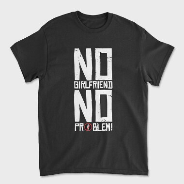 No Girlfriend, Unisex Men's T-Shirt