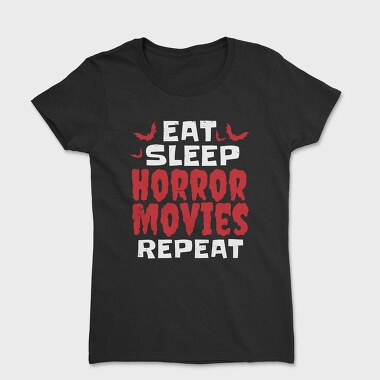 Eat Sleep Horror Movies, Women's T-Shirt