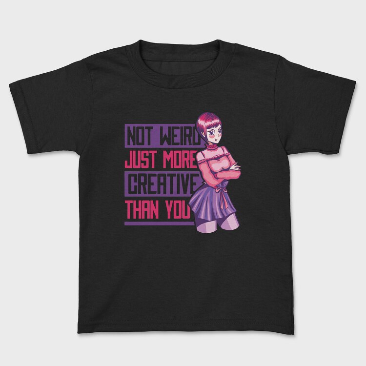 More Creative Than You, Kids' T-Shirt