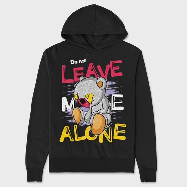 Unisex Men's Hoodie, Do Not Leave Me Alone Bear