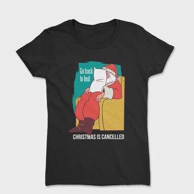 Christmas Is Cancelled, Women's T-Shirt