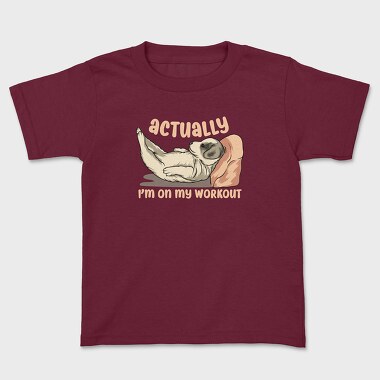 Actually I Am on My Workout, Kids' T-Shirt