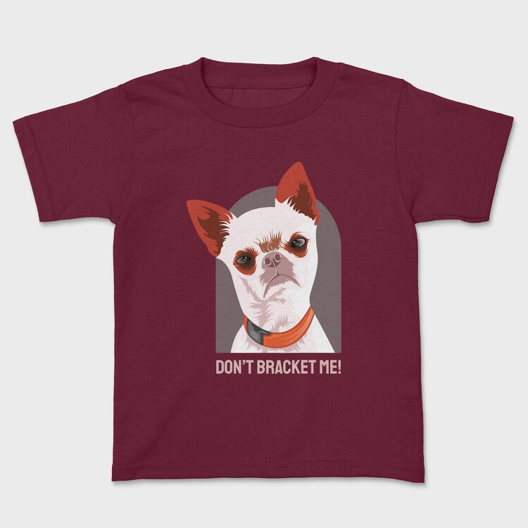 Dont Bracket Me, Kids' T-Shirt