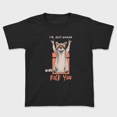 I Am Just Gonna Rock You, Kids' T-Shirt