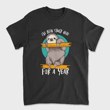 I Have Been Stuck Here for a Year, Unisex Men's T-Shirt