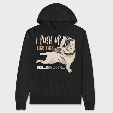 I Push Up Like This, Unisex Men's Hoodie