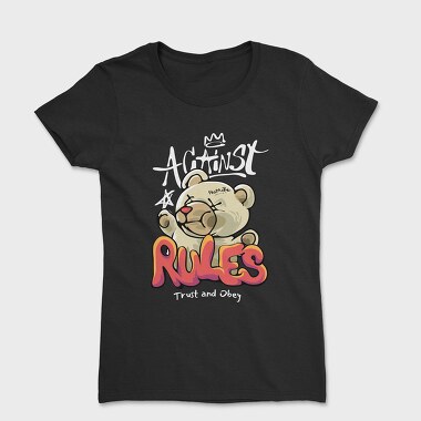 Against Rules Teddy, Women's T-Shirt