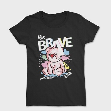 Brave Pink Teddy Bear, Women's T-Shirt