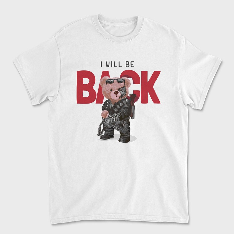 I Will Be Back Teddy, Unisex Men's T-Shirt