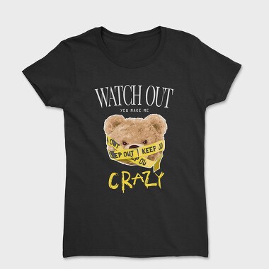 You Make Me Crazy Teddy, Women's T-Shirt