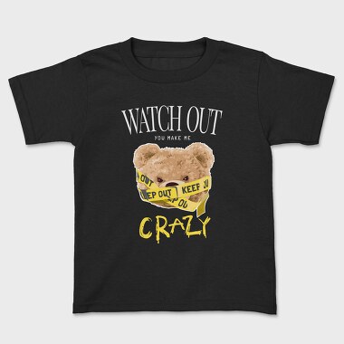 You Make Me Crazy Teddy, Kids' T-Shirt