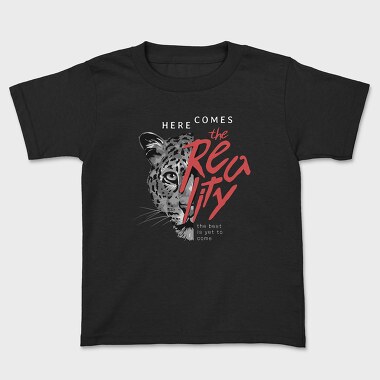 Here Comes the Reality, Kids' T-Shirt
