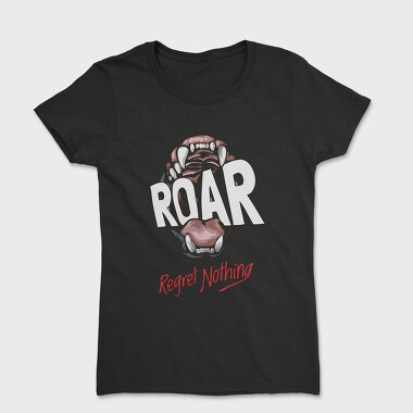 Regret Nothing Roar, Дамска Тениска