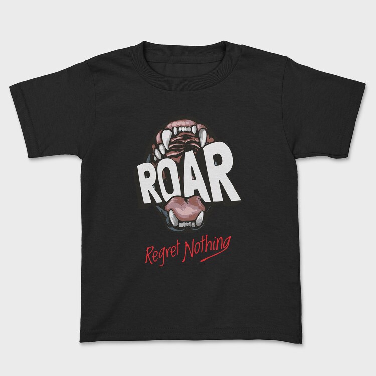 Regret Nothing Roar, Kids' T-Shirt