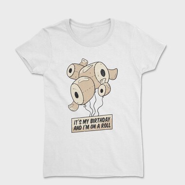 Birthday Toilet Paper, Women's T-Shirt