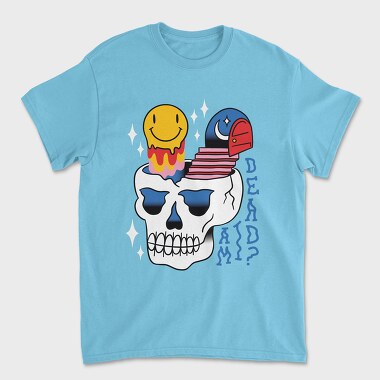 Am I Dead, Unisex Men's T-Shirt