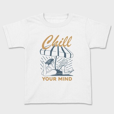 Chill Your Mind, Kids' T-Shirt