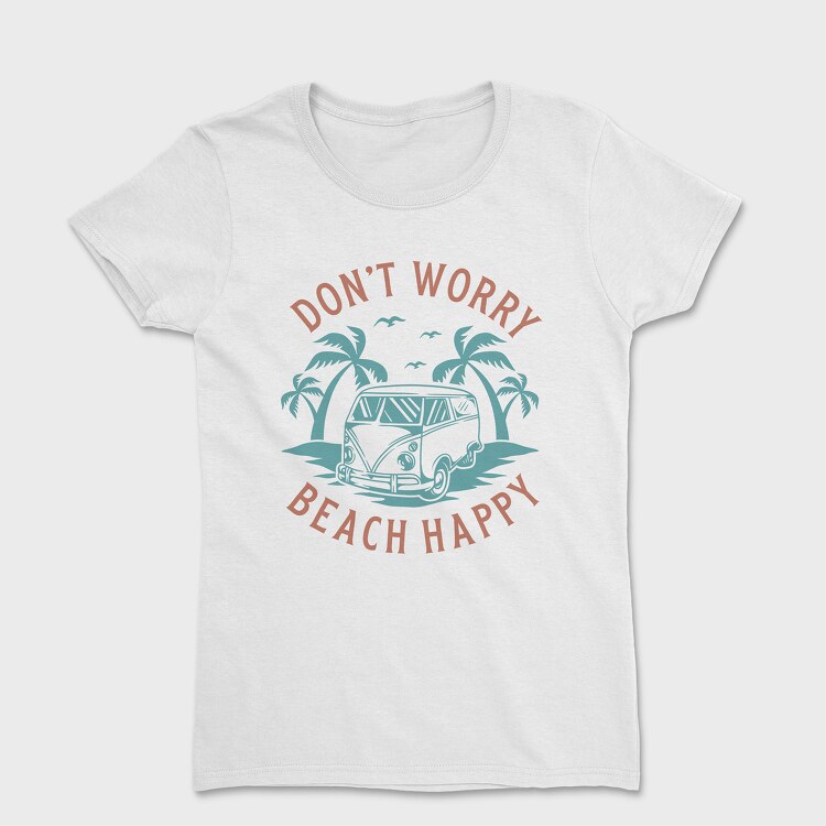Dont Worry Beach Happy, Women's T-Shirt
