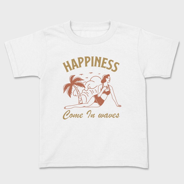 Happiness Come in Waves, Детска Тениска